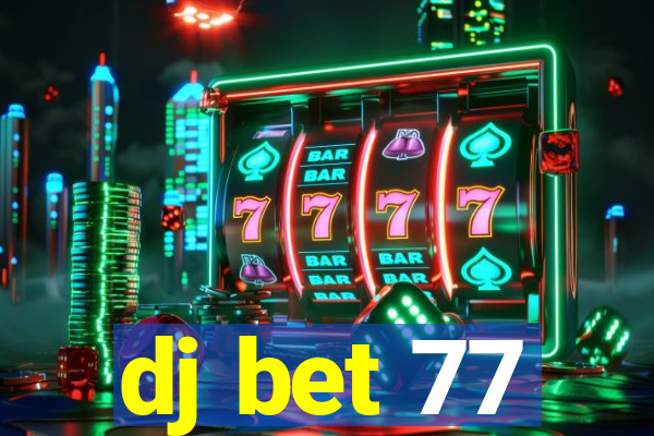 dj bet 77